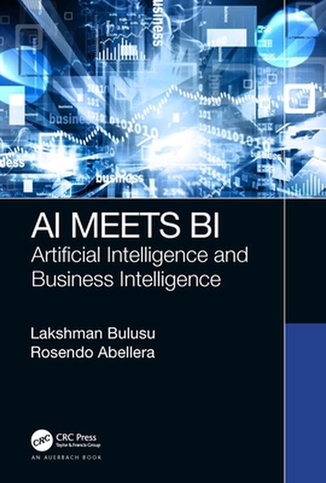 AI Meets BI: Artificial Intelligence and Business Intelligence by Bulusu