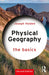 Physical Geography: The Basics by Joseph Holden