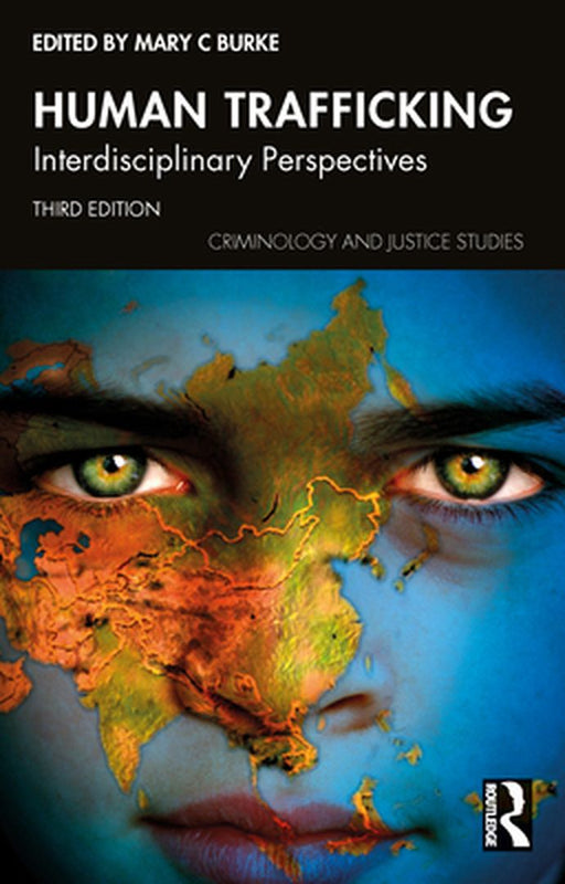 Human Trafficking: Interdisciplinary Perspectives by Mary C. Burke