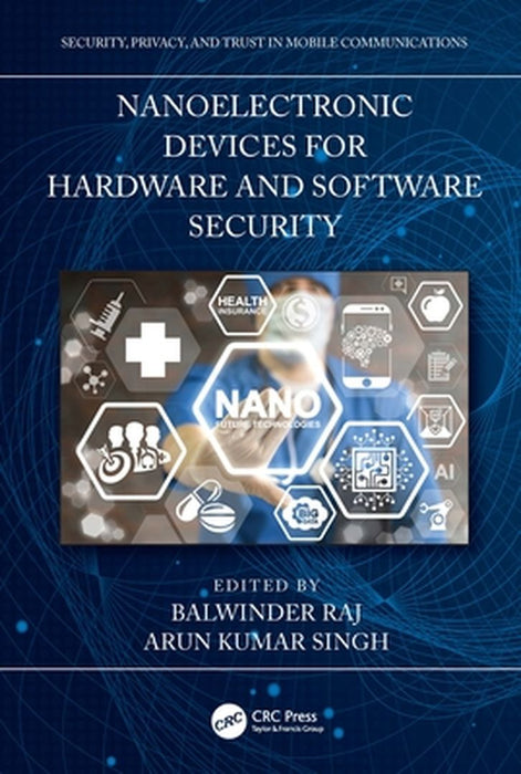 Nanoelectronic Devices for Hardware and Software Security by RAJ