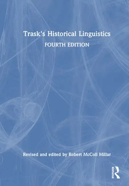 Trask's Historical Linguistics by Robert McColl Millar