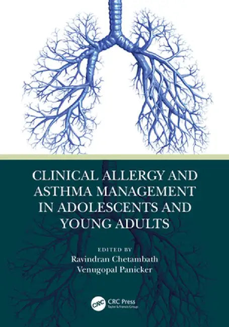 Clinical Allergy and Asthma Management in Adolescents and Young Adults by Ravindran Chetambath