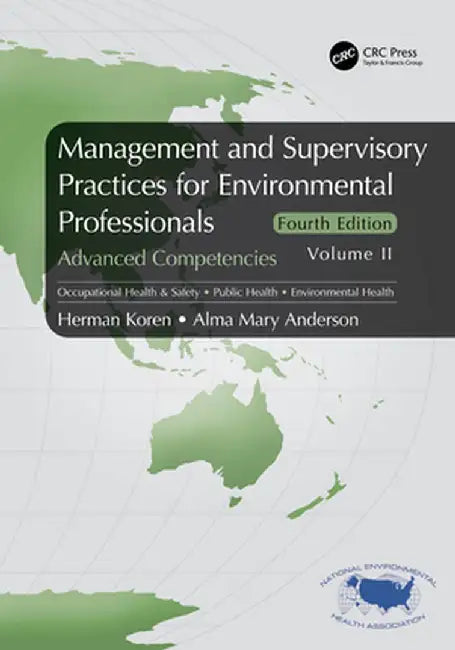 Management and Supervisory Practices for Environmental Professionals: Advanced Competencies, Volume II by Herman Koren