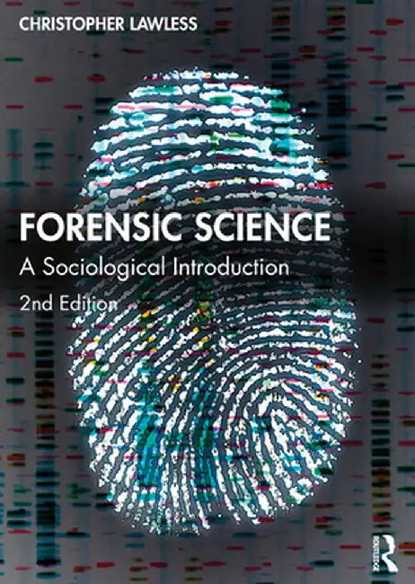 Forensic Science: A Sociological Introduction by Christopher Lawless