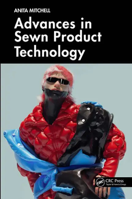 Advances in Sewn Product Technology by Anita Mitchell