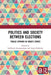 Politics and Society Between Elections: Public Opinion in India's States by Siddharth Swaminathan