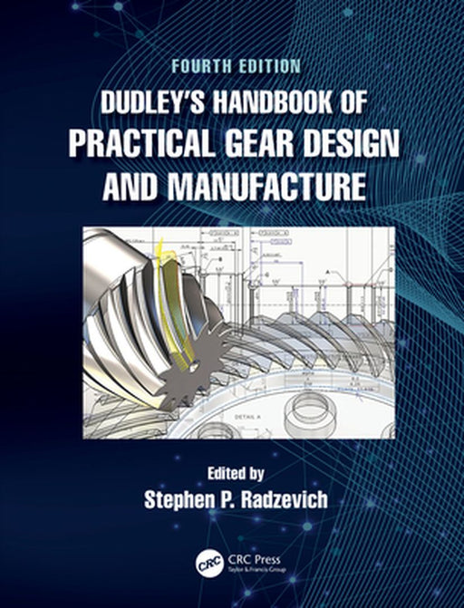 Dudley's Handbook of Practical Gear Design and Manufacture by Stephen P. Radzevich