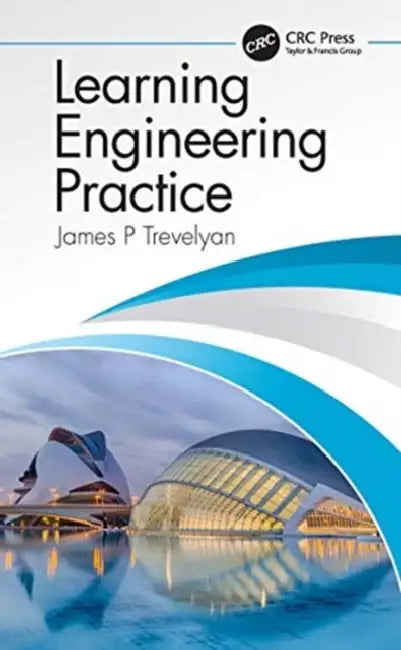 Learning Engineering Practice by Trevelyan James