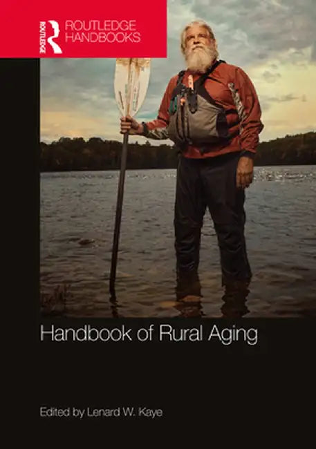 Handbook of Rural Aging by Lenard W. Kaye