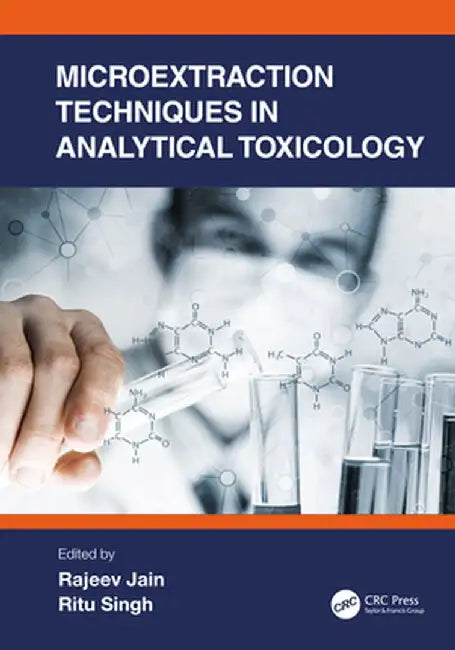 Microextraction Techniques in Analytical Toxicology by Rajeev Jain