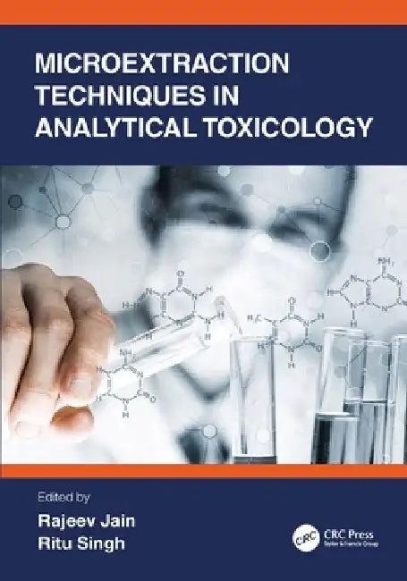 Microextraction Techniques in Analytical Toxicology by Rajeev Jain
