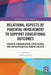 Relational Aspects of Parental Involvement to Support Educational Outcomes: Parental Communication, Expectations, and Participation for Student Succes by William Jeynes