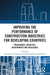 Improving the Performance of Construction Industries for Developing Countries: Programmes, Initiatives, Achievements and Challenges by Pantaleo D. Rwelamila