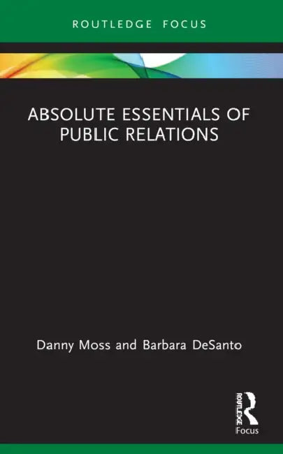 Absolute Essentials of Public Relations by Danny Moss, Barbara Desanto