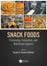 Snack Foods: Processing, Innovation, and Nutritional Aspects by Sergio O. Serna-Saldivar