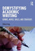 Demystifying Academic Writing: Genres, Moves, Skills, and Strategies by Zhihui Fang