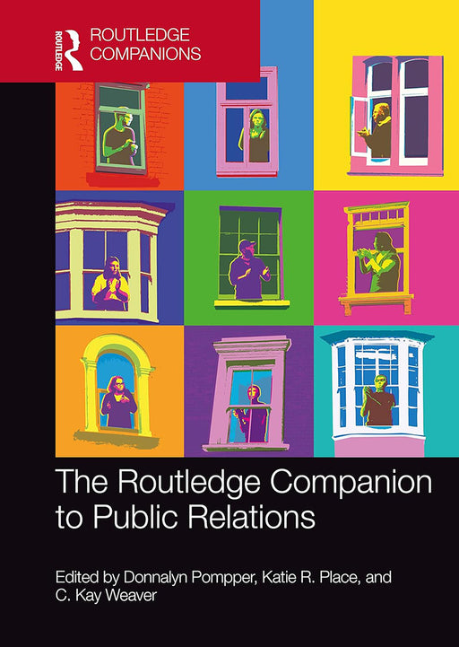 The Routledge Companion to Public Relations by Pompper/Donnalyn