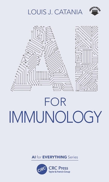 AI for Immunology by Catania, Louis J.