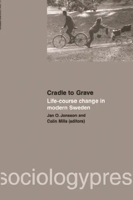 Cradle to Grave: Life-Course Change in Modern Sweden by Jan O. Jonsson