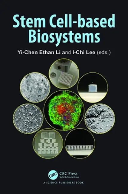 Stem Cell-Based Biosystems by Yi-Chen Ethan Li