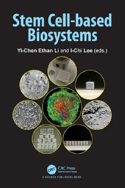 Stem Cell-Based Biosystems by Yi-Chen Ethan Li