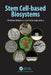 Stem Cell-Based Biosystems by Yi-Chen Ethan Li