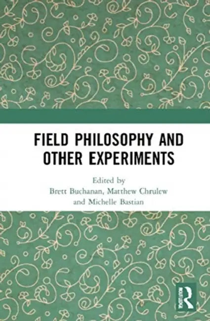 Field Philosophy and Other Experiments by Buchanan Brett