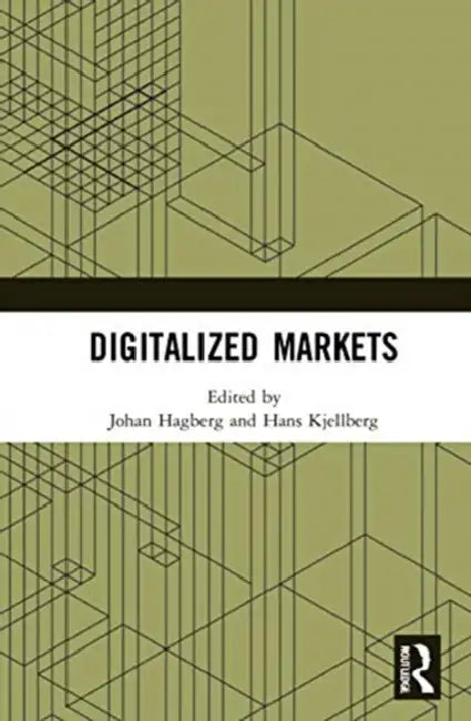 Digitalized Markets by Hagberg Johan