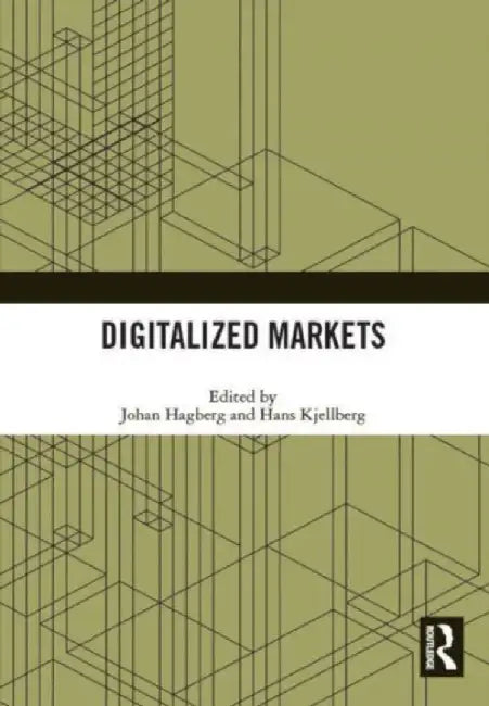 Digitalized Markets by Johan Hagberg