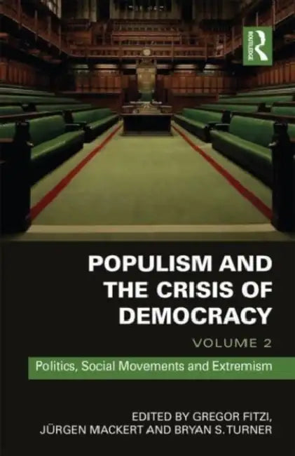 Populism and the Crisis of Democracy by Gregor Fitzi