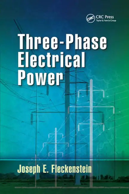 Three-Phase Electrical Power by Joseph E. Fleckenstein