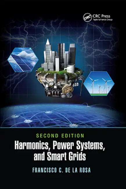 Harmonics, Power Systems, and Smart Grids by Francisco C. De La Rosa