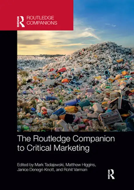 The Routledge Companion to Critical Marketing by Mark Tadajewski