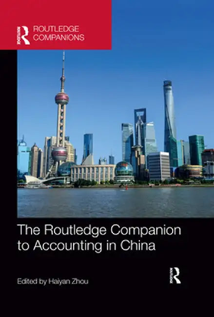 The Routledge Companion to Accounting in China by Haiyan Zhou