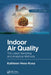Indoor Air Quality: The Latest Sampling and Analytical Methods, Third Edition by Kathleen Hess-Kosa