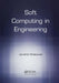 Soft Computing in Engineering by Jamshid Ghaboussi