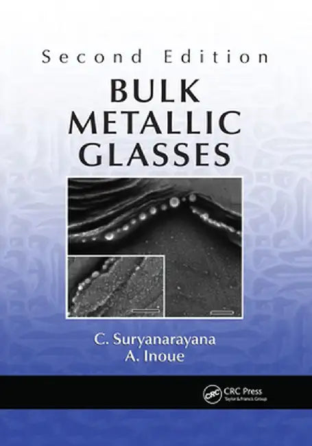 Bulk Metallic Glasses by C. Suryanarayana