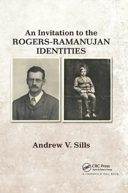 An Invitation to the Rogers-Ramanujan Identities by Andrew V. Sills