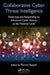 Collaborative Cyber Threat Intelligence: Detecting and Responding to Advanced Cyber Attacks at the National Level by Florian Skopik