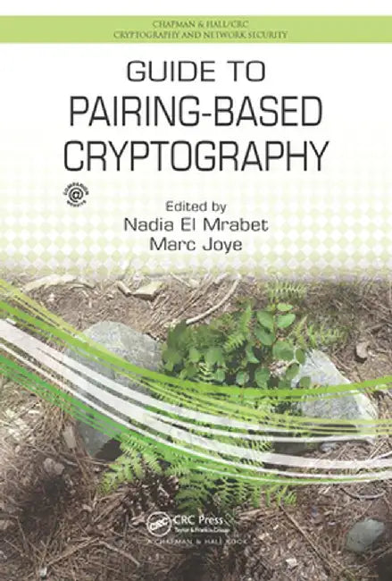 Guide to Pairing-Based Cryptography by Nadia El Mrabet
