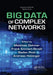 Big Data of Complex Networks by Matthias Dehmer