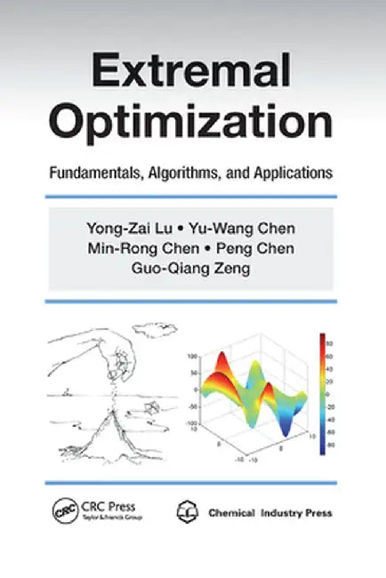 Extremal Optimization: Fundamentals, Algorithms, and Applications by Yong-Zai Lu