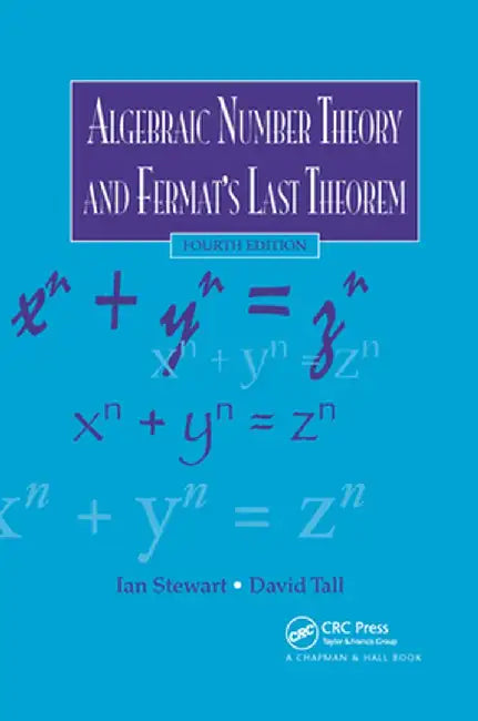 Algebraic Number Theory and Fermat's Last Theorem by Ian Stewart