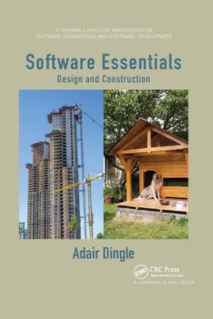 Software Essentials: Design and Construction by Adair Dingle