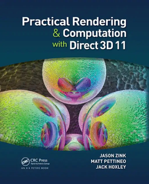 Practical Rendering and Computation with Direct3D 11 by Jason Zink