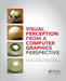 Visual Perception from a Computer Graphics Perspective by William Thompson