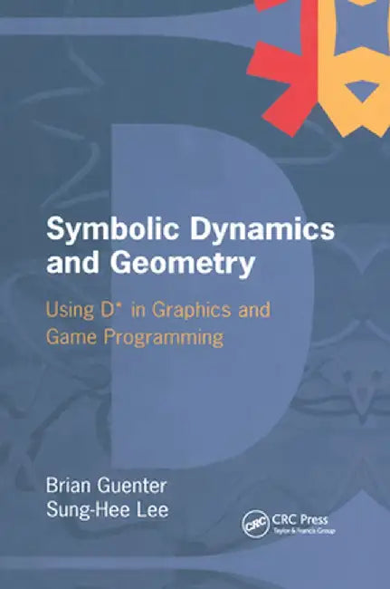 Symbolic Dynamics and Geometry: Using D* in Graphics and Game Programming by Brian Guenter