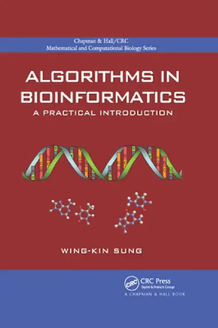 Algorithms In Bioinformatics: A Practical Introduction by Sung, Wing-Kin