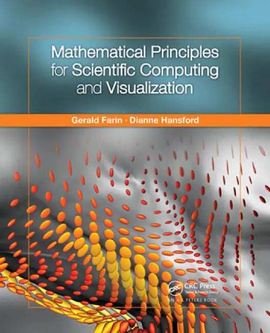 Mathematical Principles for Scientific Computing and Visualization by Gerald Farin