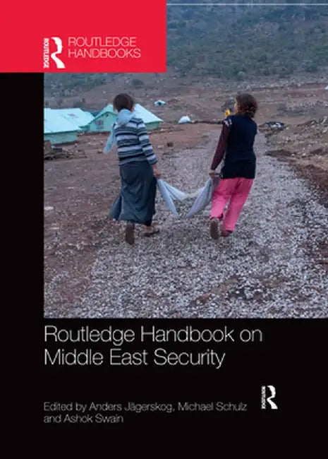 Routledge Handbook on Middle East Security by Anders Jägerskog